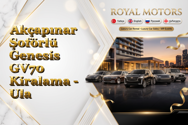 Akçapınar Şoförlü Genesis GV70 Kiralama - Ula