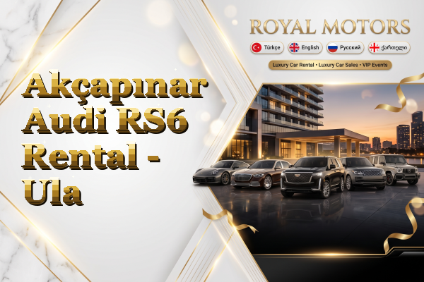Akçapınar Audi RS6 Rental - Ula