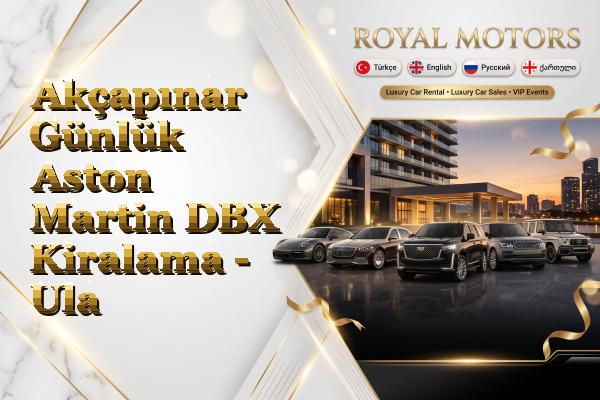 Akçapınar Günlük Aston Martin DBX Kiralama - Ula