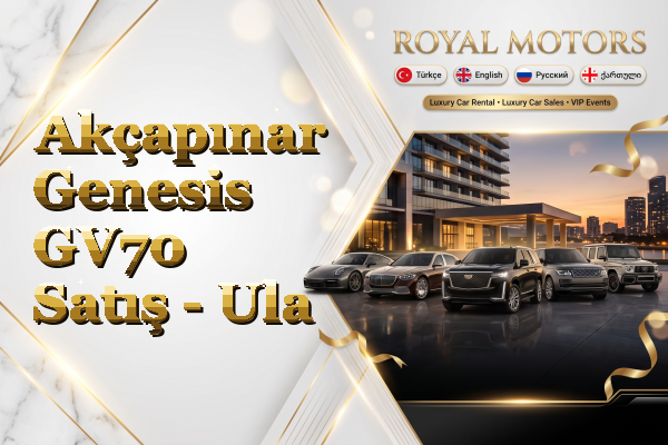 Akçapınar Genesis GV70 Satış - Ula