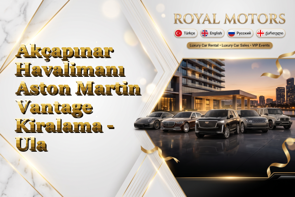 Akçapınar Havalimanı Aston Martin Vantage Kiralama - Ula