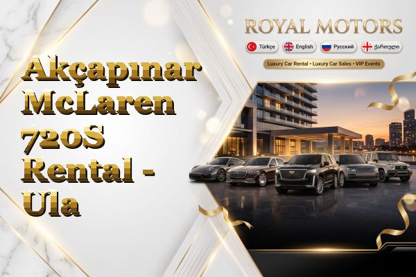 Akçapınar McLaren 720S Rental - Ula