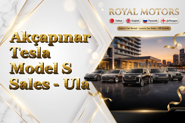 Akçapınar Tesla Model S Sales - Ula