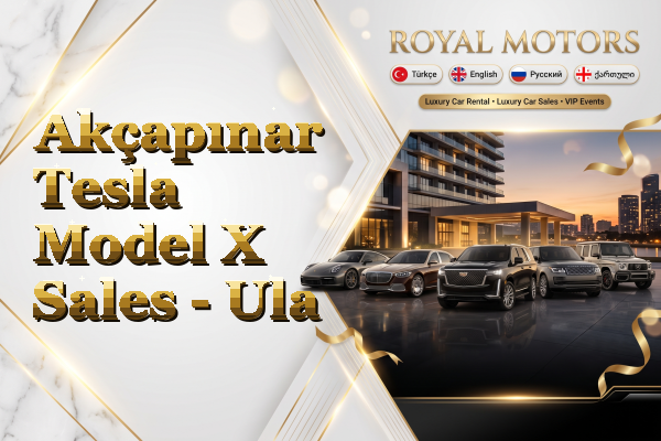 Akçapınar Tesla Model X Sales - Ula