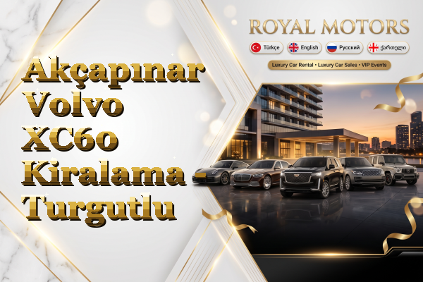 Akçapınar Volvo XC60 Kiralama - Turgutlu