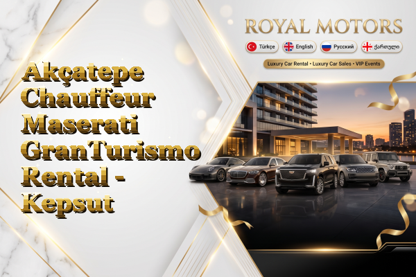 Akçatepe Chauffeur Maserati GranTurismo Rental - Kepsut