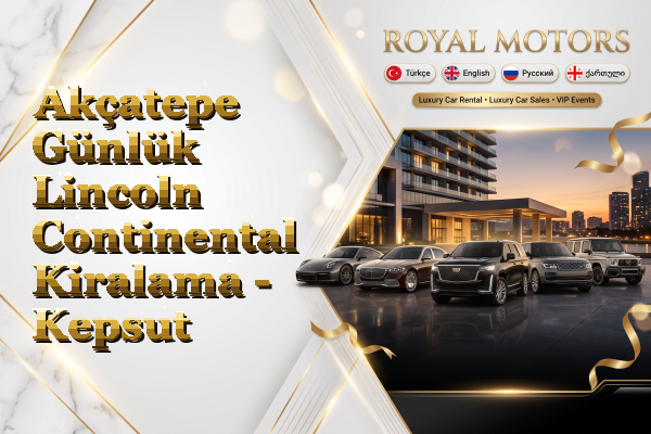 Akçatepe Günlük Lincoln Continental Kiralama - Kepsut