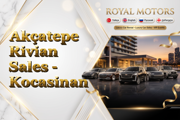 Akçatepe Rivian Sales - Kocasinan