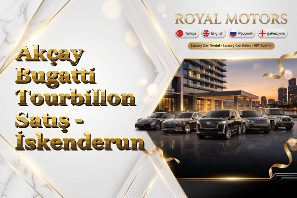 Akçay Bugatti Tourbillon Satış - İskenderun