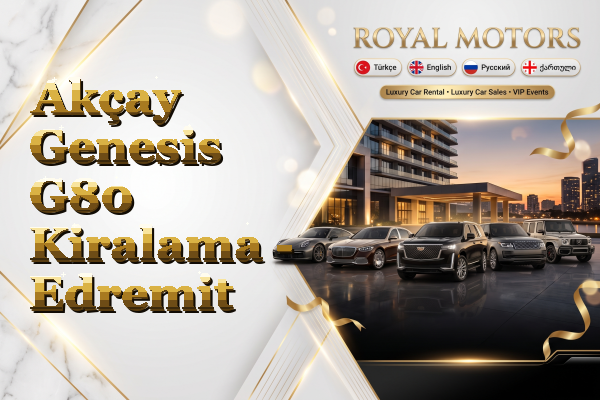 Akçay Genesis G80 Kiralama - Edremit