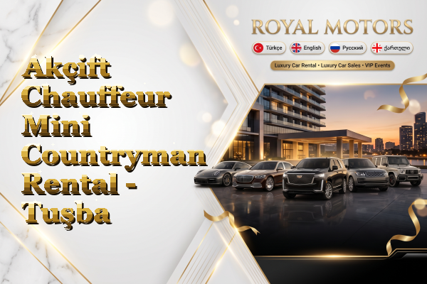 Akçift Chauffeur Mini Countryman Rental - Tuşba