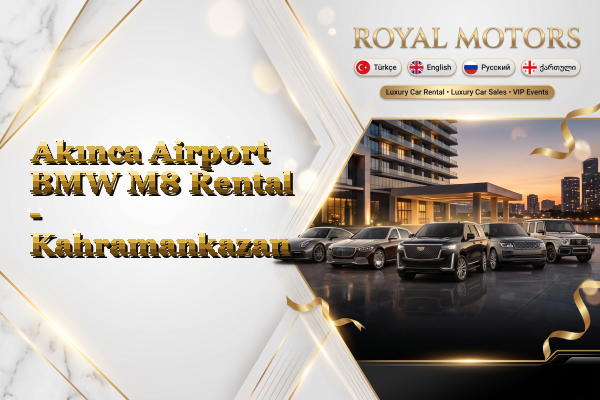 Akınca Airport BMW M8 Rental - Kahramankazan