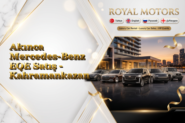 Akınca Mercedes-Benz EQE Satış - Kahramankazan
