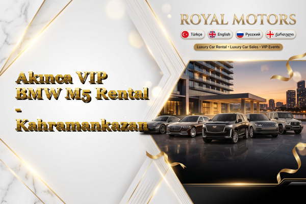 Akınca VIP BMW M5 Rental - Kahramankazan