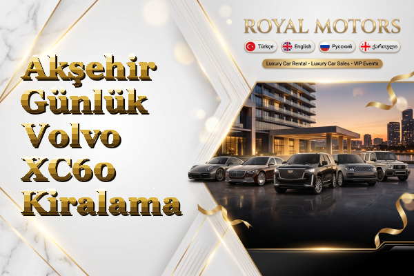Akşehir Günlük Volvo XC60 Kiralama