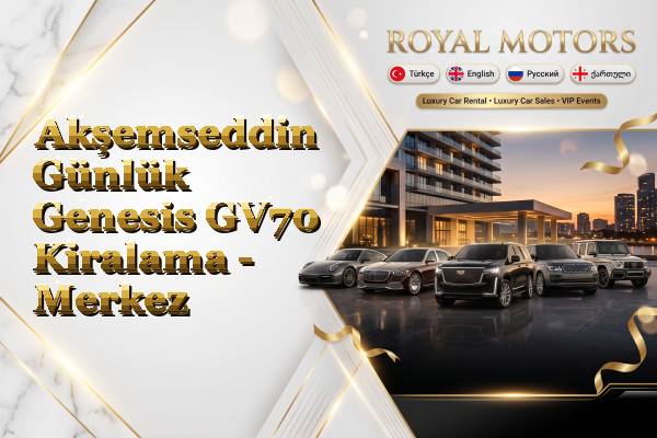 Akşemseddin Günlük Genesis GV70 Kiralama - Merkez