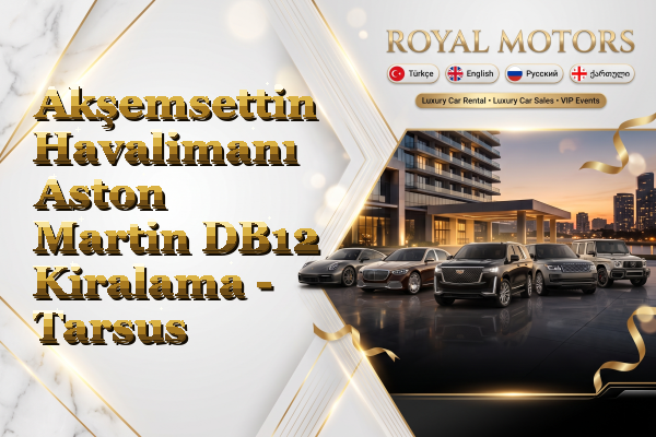 Akşemsettin Havalimanı Aston Martin DB12 Kiralama - Tarsus