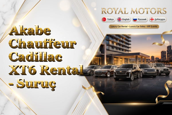 Akabe Chauffeur Cadillac XT6 Rental - Suruç