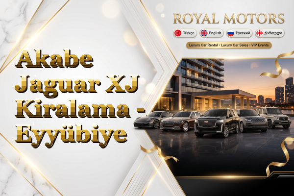 Akabe Jaguar XJ Kiralama - Eyyübiye
