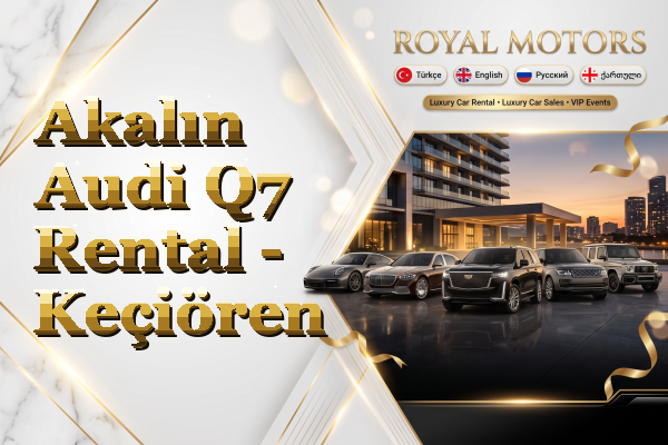 Akalın Audi Q7 Rental - Keçiören