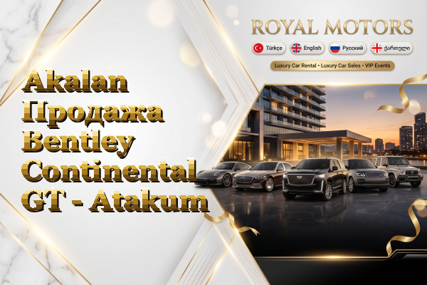 Akalan Продажа Bentley Continental GT - Atakum