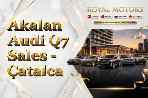Akalan Audi Q7 Sales - Çatalca