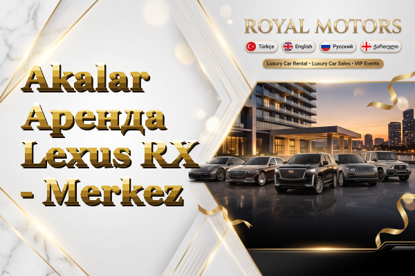 Akalar Аренда Lexus RX - Merkez