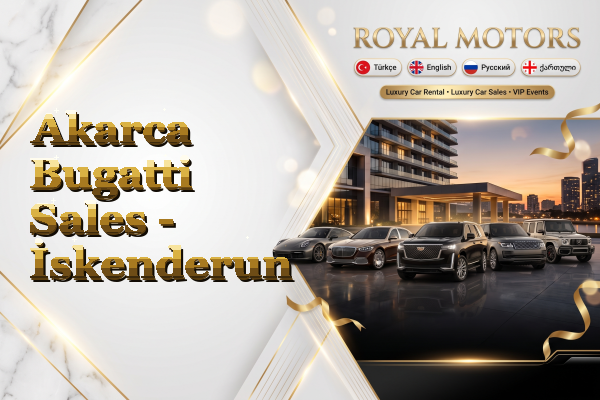 Akarca Bugatti Sales - İskenderun