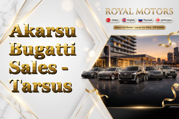 Akarsu Bugatti Sales - Tarsus