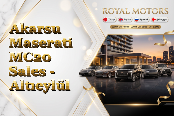 Akarsu Maserati MC20 Sales - Altıeylül