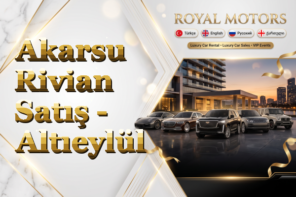 Akarsu Rivian Satış - Altıeylül