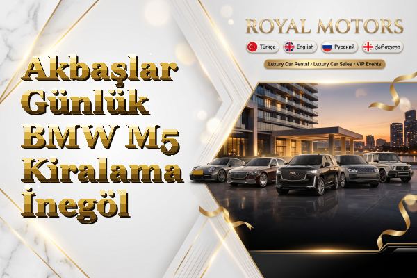 Akbaşlar Günlük BMW M5 Kiralama - İnegöl