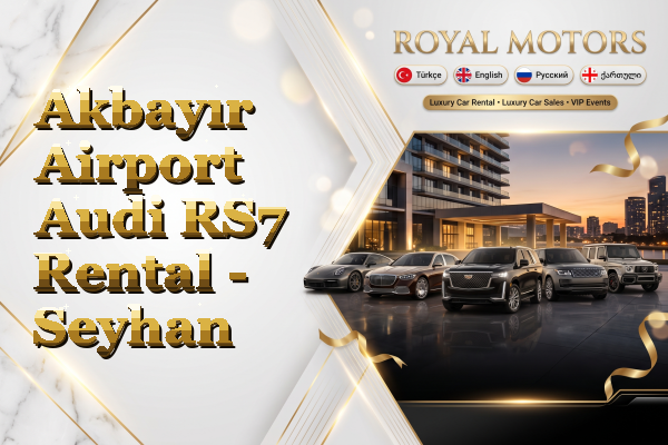 Akbayır Airport Audi RS7 Rental - Seyhan