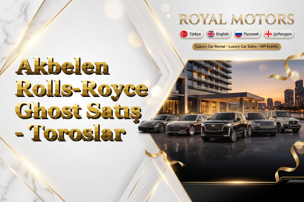 Akbelen Rolls-Royce Ghost Satış - Toroslar