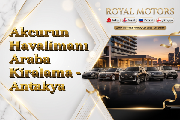 Akcurun Havalimanı Araba Kiralama - Antakya
