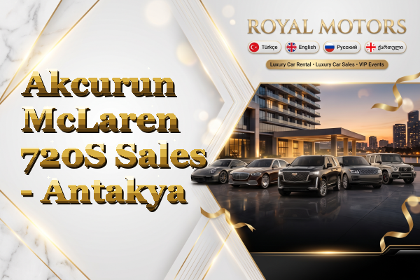 Akcurun McLaren 720S Sales - Antakya