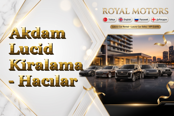 Akdam Lucid Kiralama - Hacılar