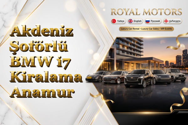 Akdeniz Şoförlü BMW i7 Kiralama - Anamur