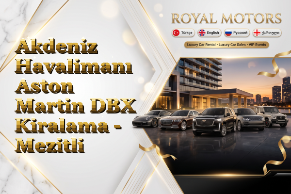 Akdeniz Havalimanı Aston Martin DBX Kiralama - Mezitli