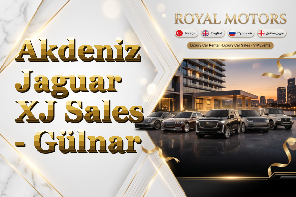 Akdeniz Jaguar XJ Sales - Gülnar