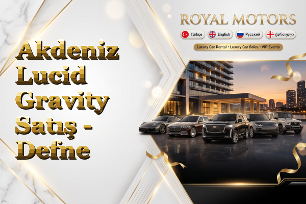 Akdeniz Lucid Gravity Satış - Defne