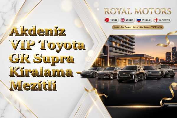 Akdeniz VIP Toyota GR Supra Kiralama - Mezitli