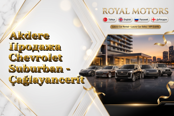 Akdere Продажа Chevrolet Suburban - Çağlayancerit