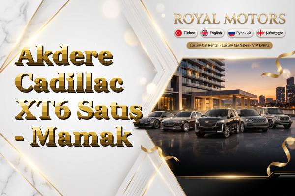 Akdere Cadillac XT6 Satış - Mamak