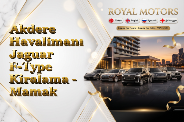Akdere Havalimanı Jaguar F-Type Kiralama - Mamak