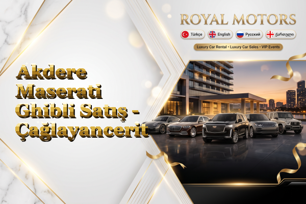 Akdere Maserati Ghibli Satış - Çağlayancerit