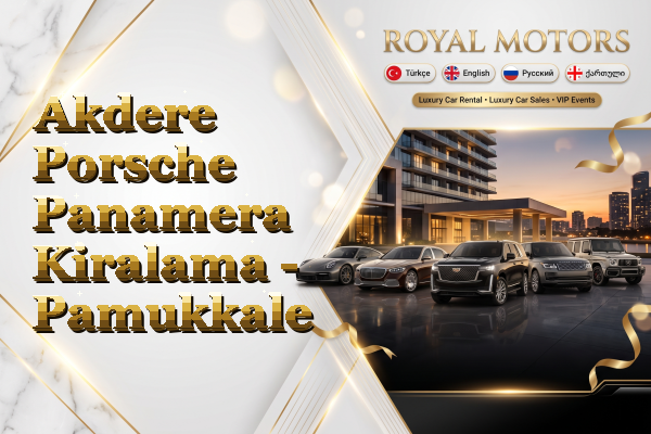 Akdere Porsche Panamera Kiralama - Pamukkale