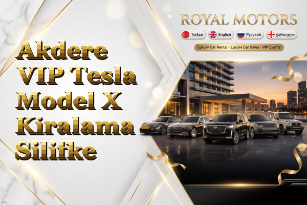 Akdere VIP Tesla Model X Kiralama - Silifke