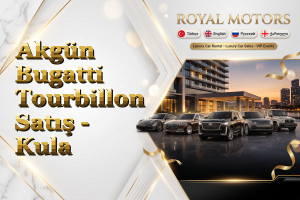 Akgün Bugatti Tourbillon Satış - Kula