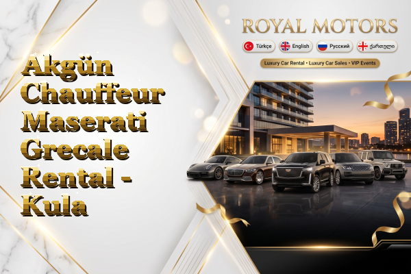 Akgün Chauffeur Maserati Grecale Rental - Kula